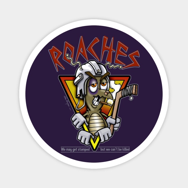 Roaches Hockey Magnet by Smiling_Tater_Design